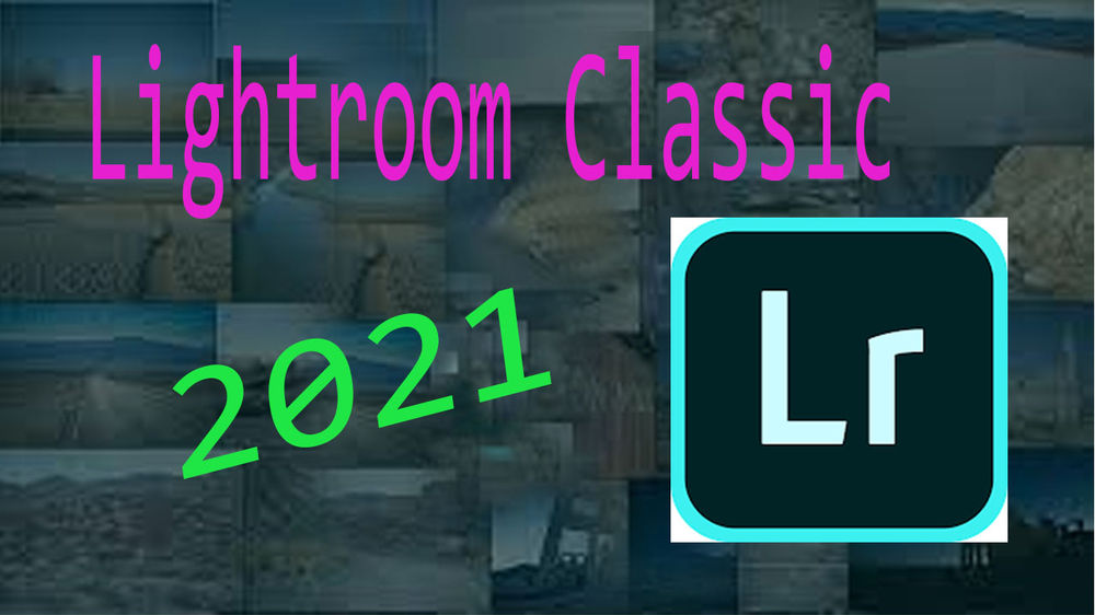 Download Adobe Lightroom classic CC 2021 full