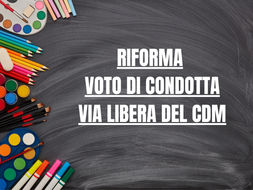 RIFORMA del VOTO DI CONDOTTA: VIA LIBERA DEFINITIVO DEL CONSIGLIO DEI MINISTRI. Con il 6 si verrà promossi ugualmente o dovrà essere redatto un elaborato? Ecco tutte le NOVITÁ INTRODOTTE
