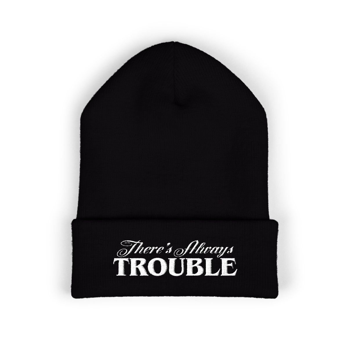 There's Always Trouble Hat
