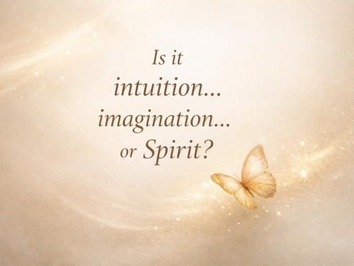 Intuition vs. Imagination vs. Spirit: How to Tell the Difference