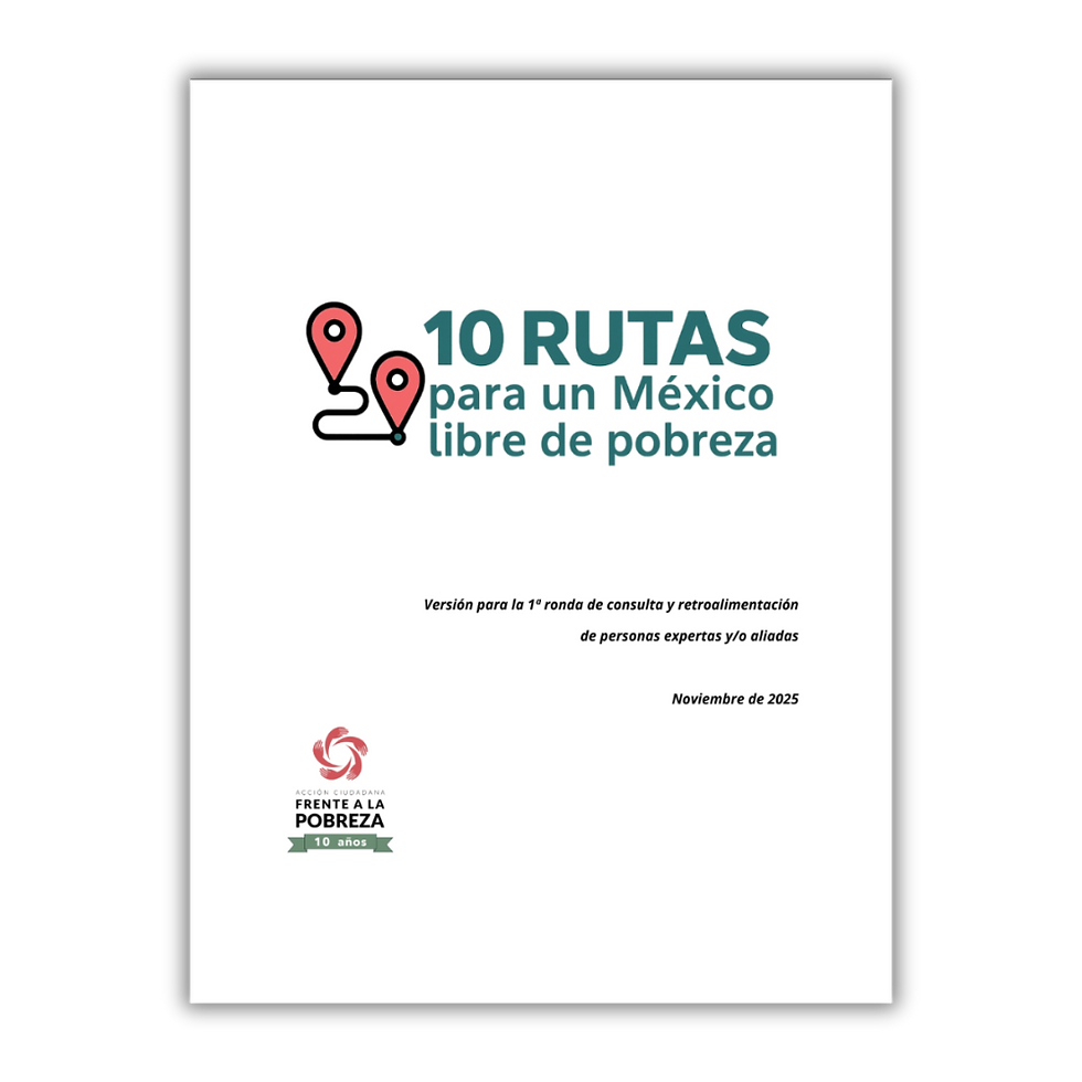 10 Rutas para un México libre de pobreza