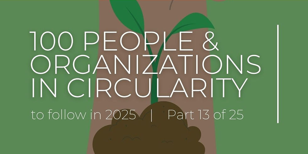 100 People & Organizations in Circularity to Follow in 2025: Part 13 of 25