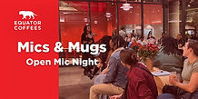 "Mics and Mugs" Open Mic Night - Every Mondays