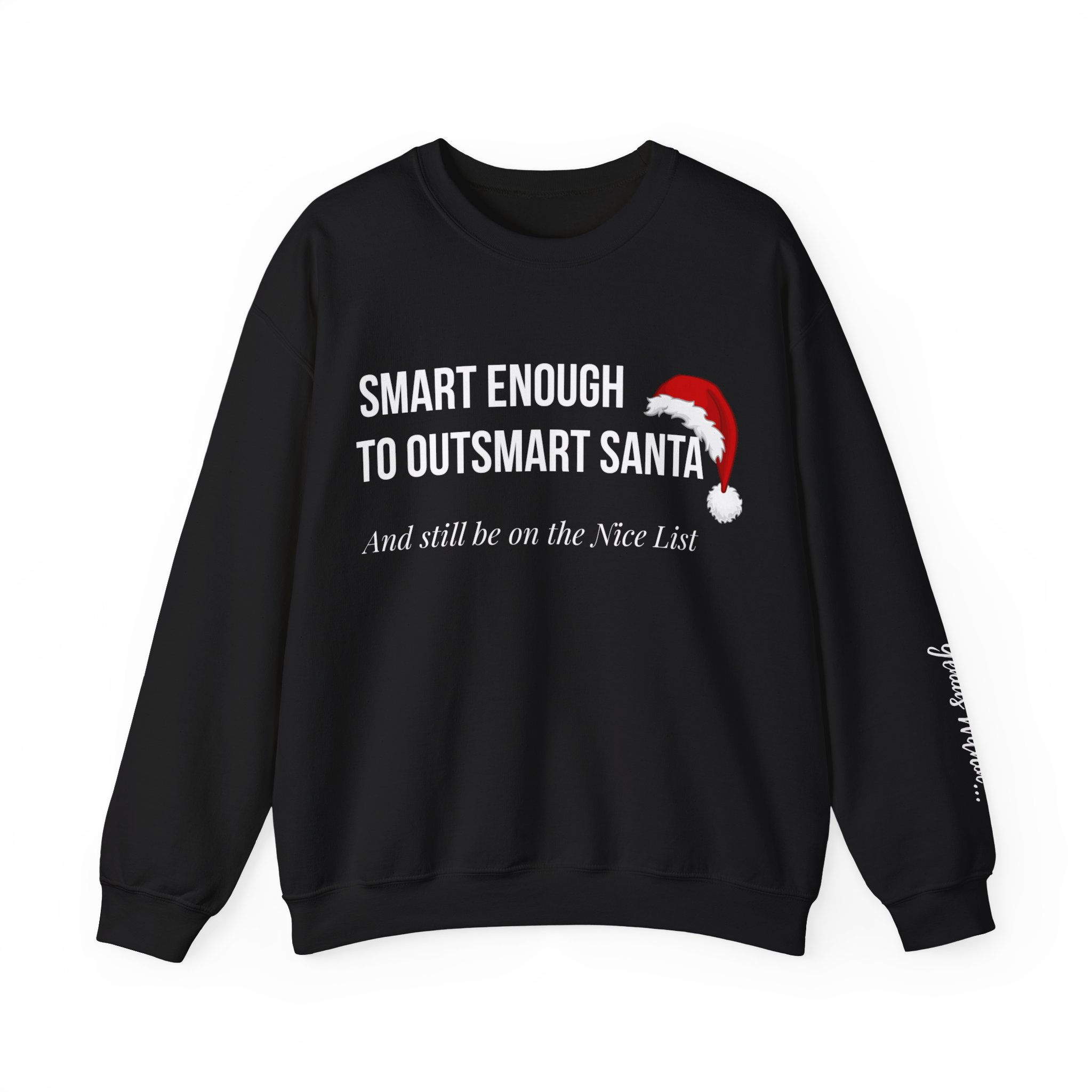 Clever Christmas Sweatshirt - "Smart Enough to Outsmart Santa..."