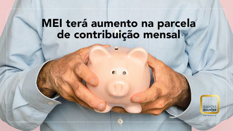 MEI terá aumento na parcela de contribuição mensal