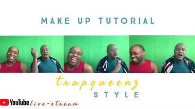 TRAPQUEENZ MAKE-UP TUTORIAL