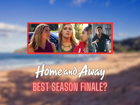 Home and Away: Out of all the Season Finale's, which one stood out the most?