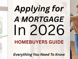 Applying for a mortgage in 2026 - Homebuyers Guide