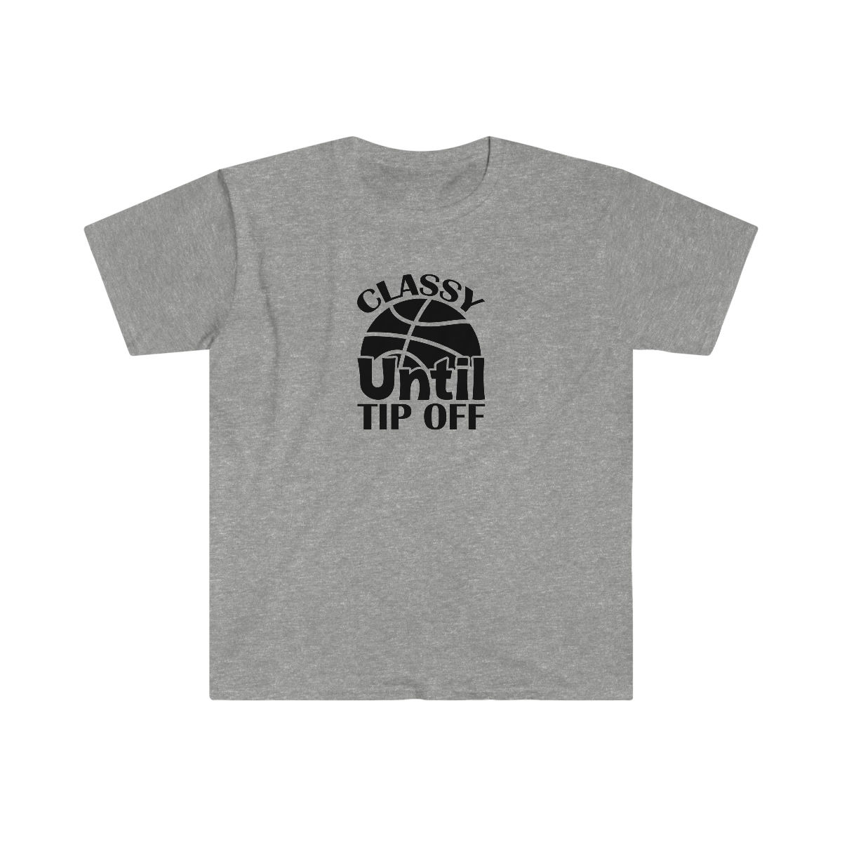 Classy until Tip Off Softstyle T-Shirt