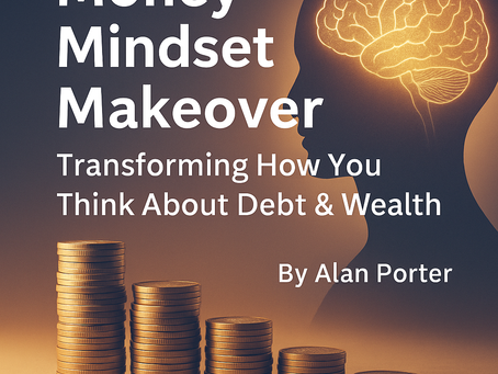 💡 Money Mindset Makeover: Transform How You Think About Debt & WealthBy Alan Porter | Strategic Wealth StrategiesPodcast