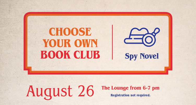 Choose Your Own Book Club (CYOBC) - Spy Novel; August 26, 6pm