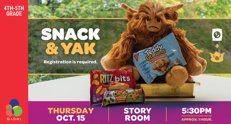 Snack and Yak, Grades 4-5, October 15, 5:30pm, Story Room