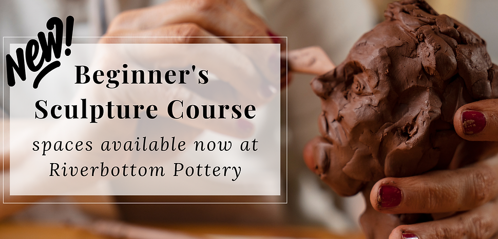 Riverbottom Pottery Beginner Sculpture Course.png