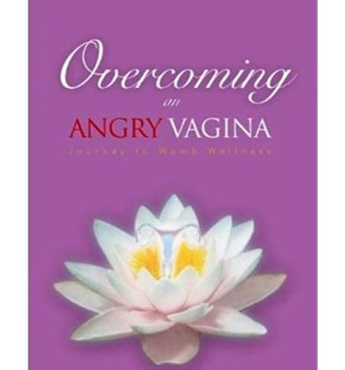Overcoming an Angry Vagina
