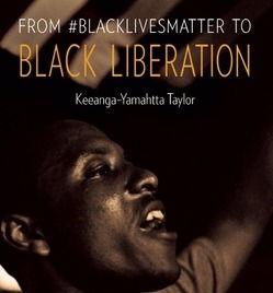 From #BlackLivesMatter to Black Liberation