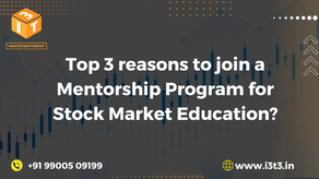 Top 3 reasons to join a Mentorship Program for Stock market education?