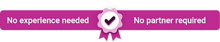 No expiricence needed and no partner requested