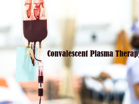 Convalescent Plasma Therapy: Which Patients Are More Suitable?