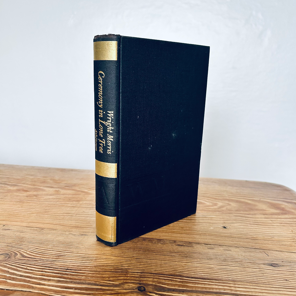Ceremony in Lone Tree by Wright Morris c1960 1st Edition