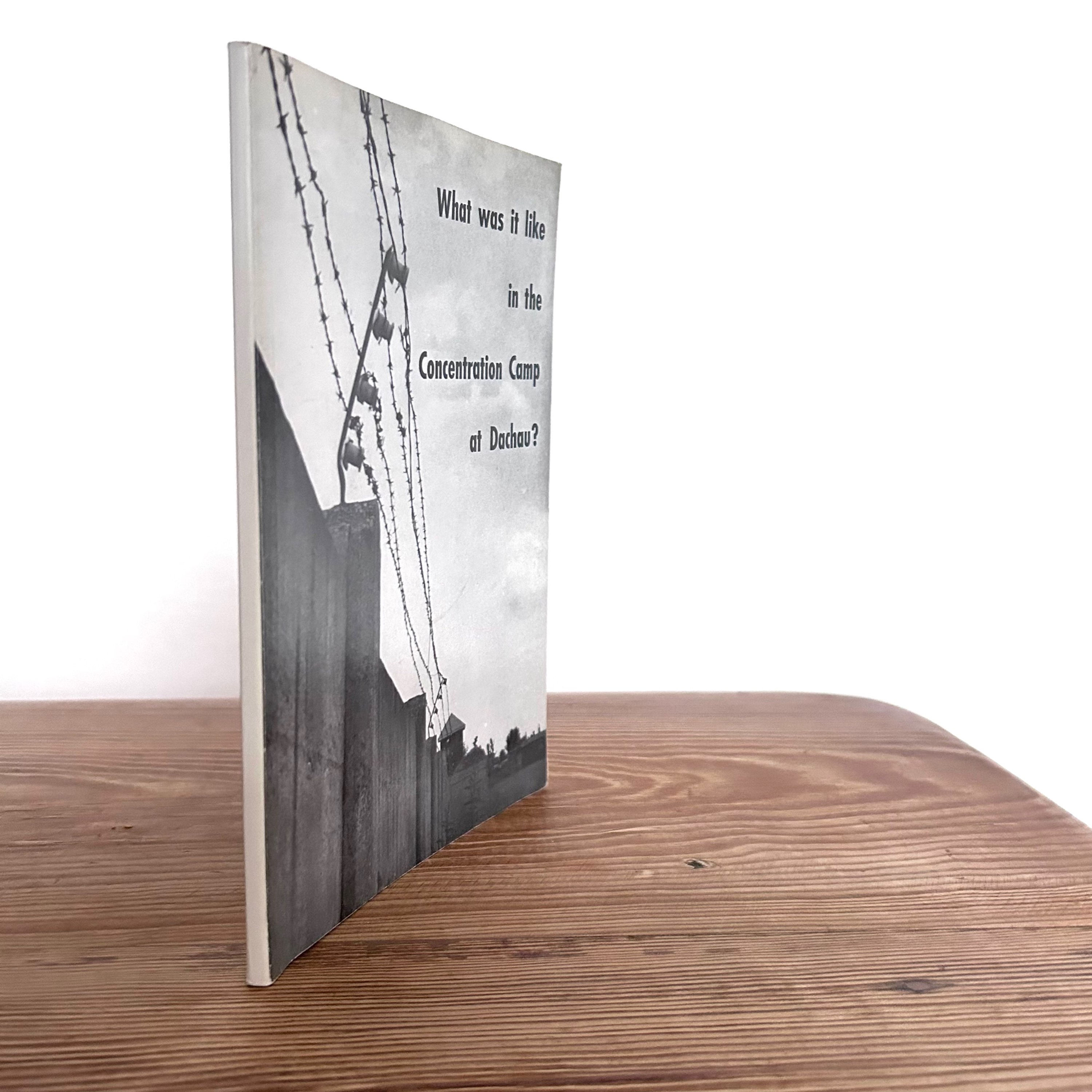 What was it like in the Concentration Camp at Dachau? by Dr Johannes Neuhausler.