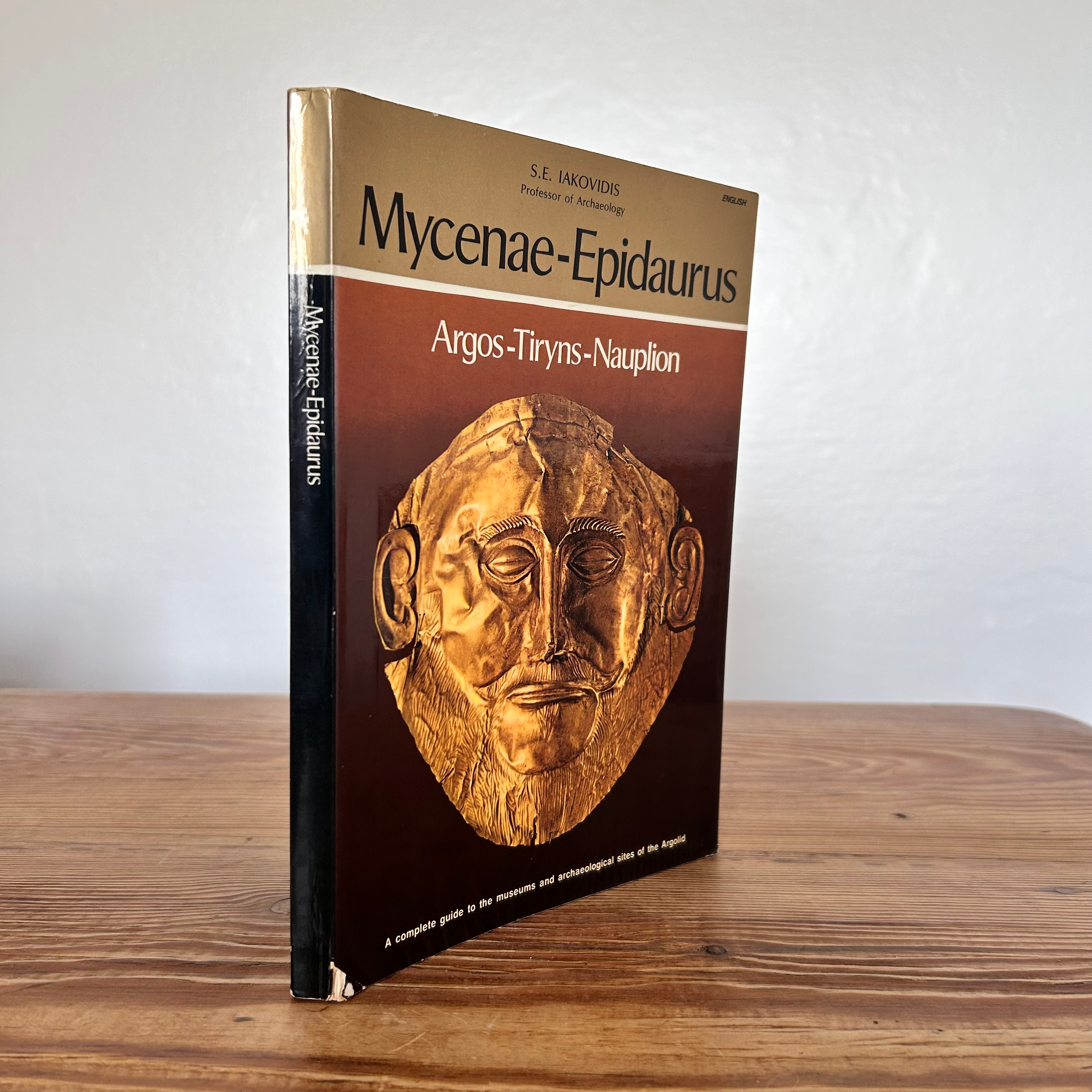 Mycenae-Epidaurus, Argos-Tiryns-Nauplion by S E Iakovidis c1978