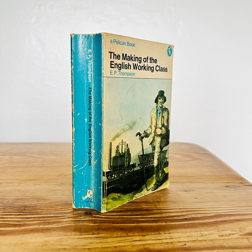 The Making of the English Working Class by E P Thompson c1968 Pelican Penguin