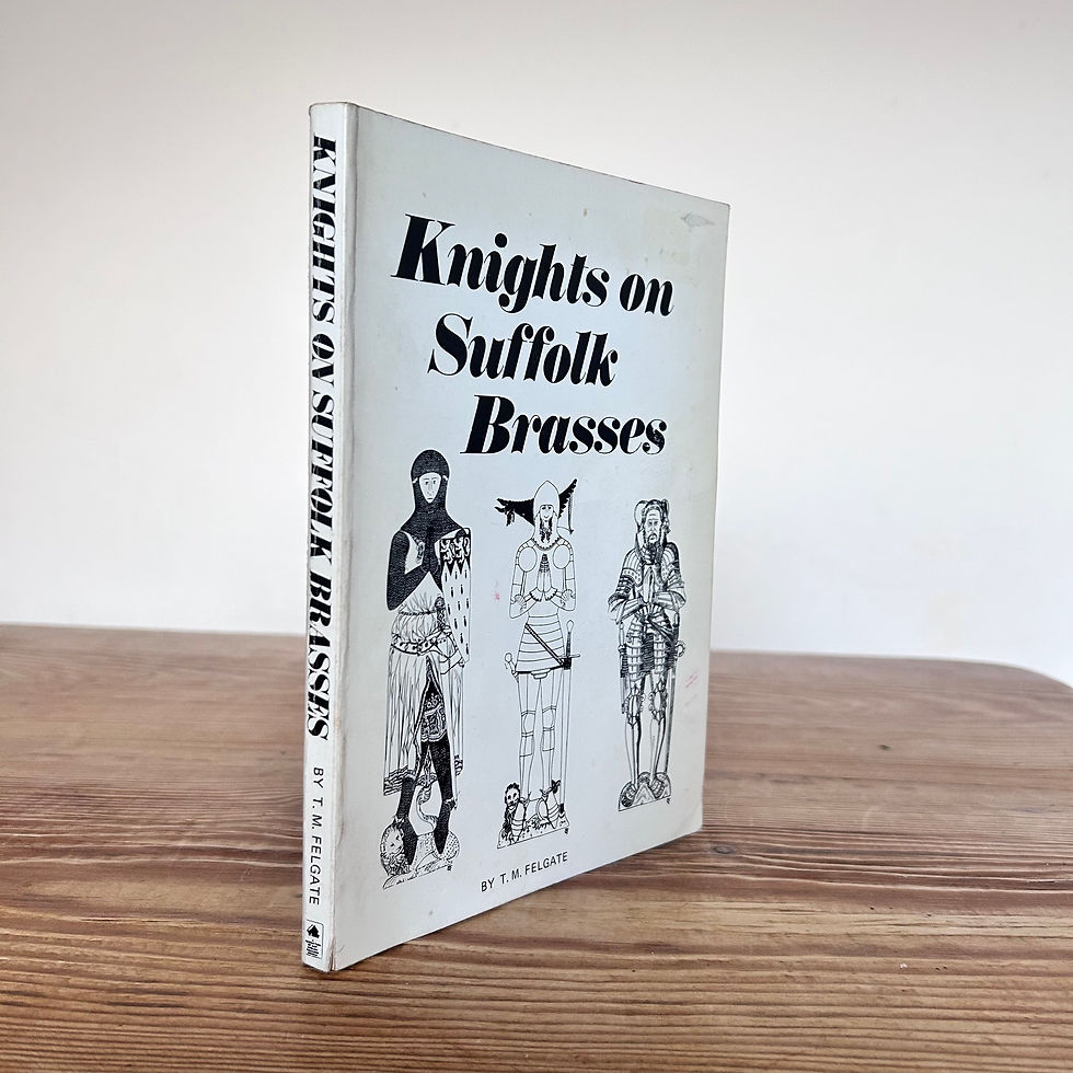 Knights on Suffolk Brasses by T.M. Felgate c1976 History