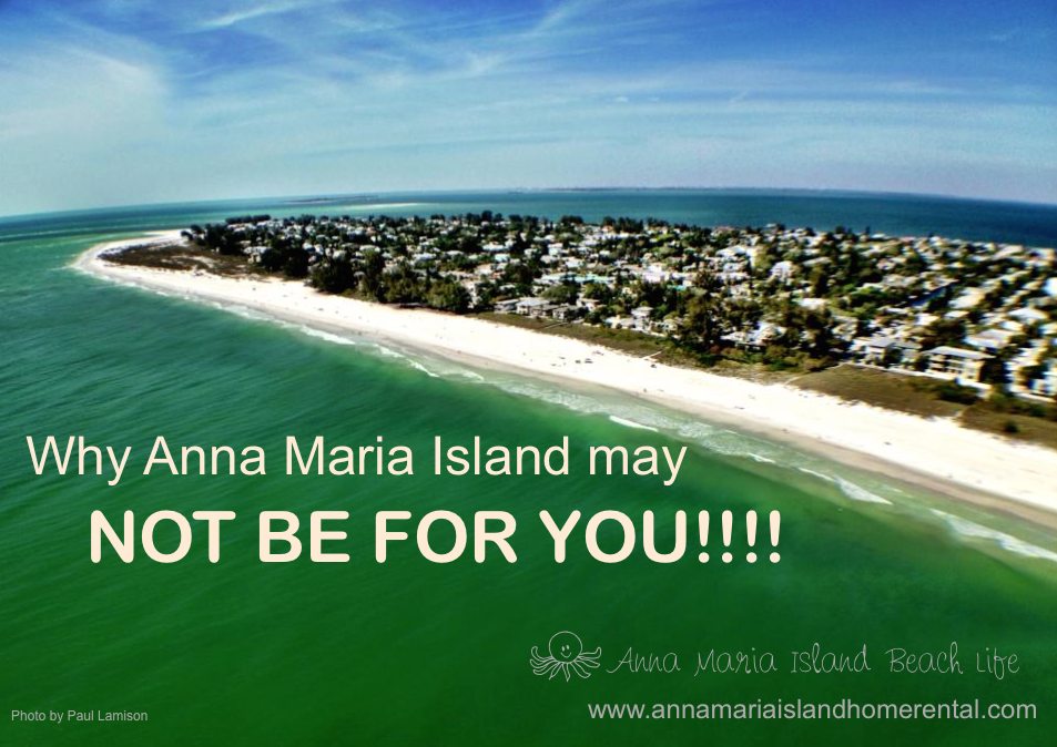 8 Reasons Anna Maria Island Is Not For You Waterfront Vacation 8 Reasons Anna Maria Island Is Not For You Waterfront Vacation Als Florida Home Al