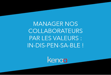 Manager nos collaborateurs par les valeurs : IN-DIS-PEN-SA-BLE !