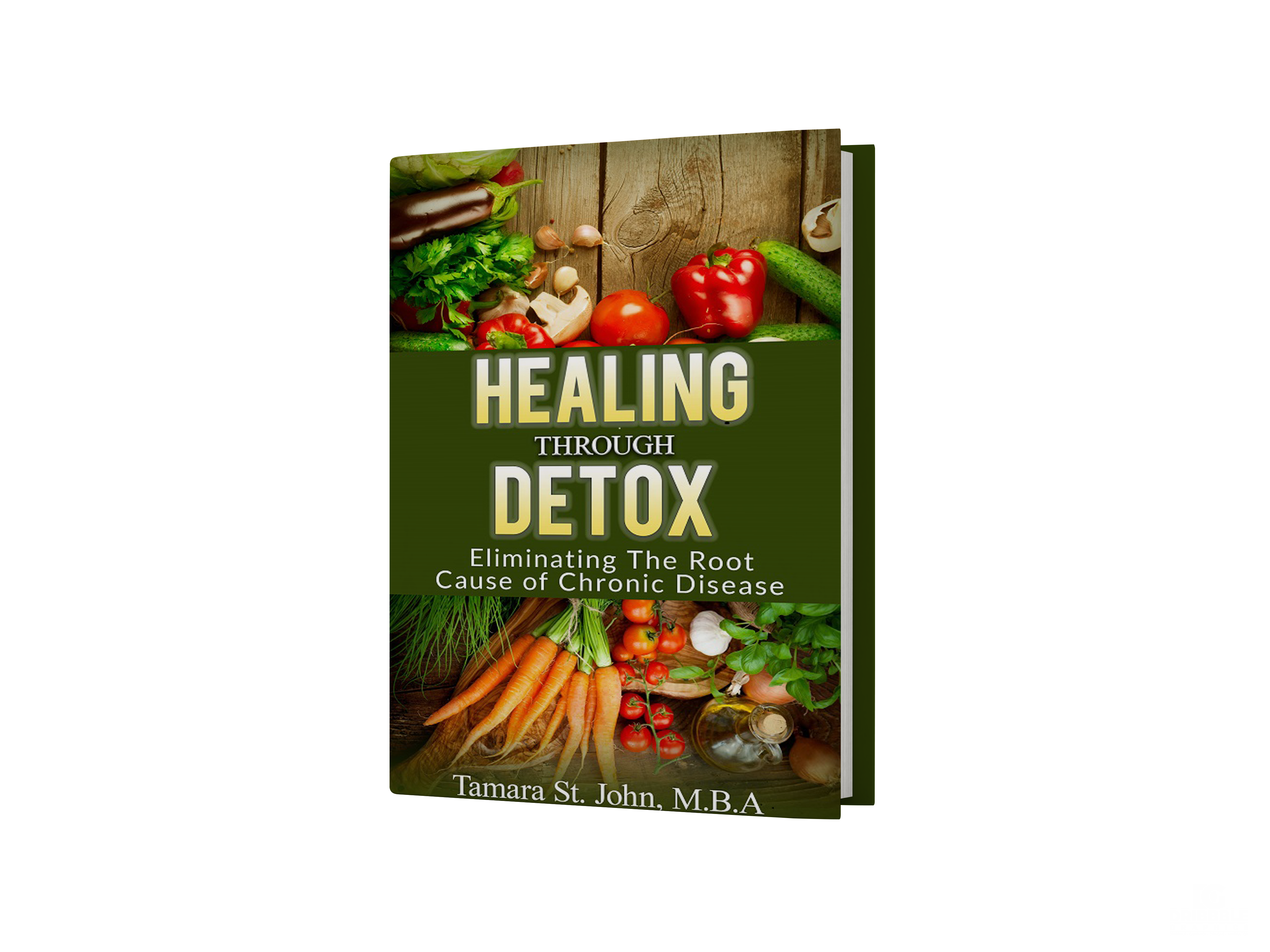 Healing through Detox; Eliminating the Root Cause of Chronic Disease