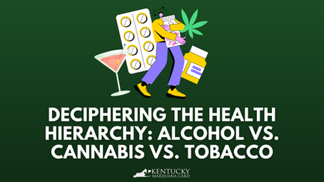 Deciphering the Health Hierarchy: Alcohol vs. Cannabis vs. Tobacco