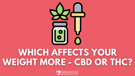 Which Affects Your Weight More - CBD or THC?