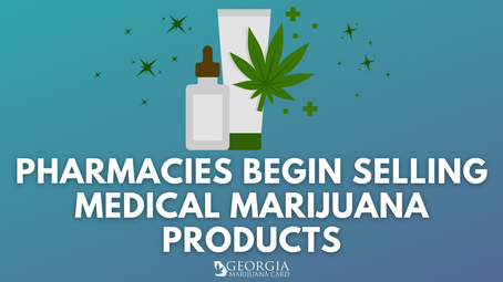 Pharmacies Begin Selling Medical Marijuana Products