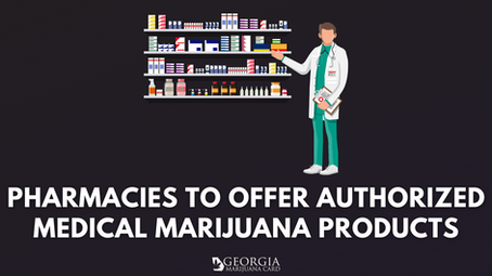 What Medical Marijuana Products Will Be Sold in Georgia Pharmacies?