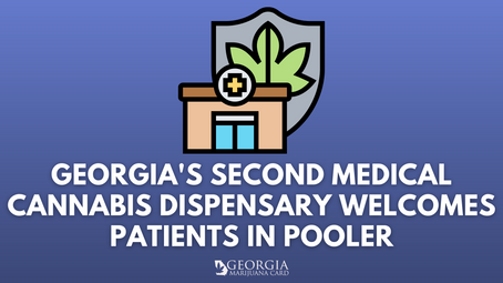 Georgia's Second Medical Cannabis Dispensary Welcomes Patients in Pooler