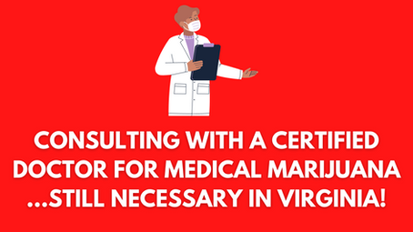 Consulting With a Certified Doctor For Medical Marijuana – Still Necessary in Virginia!