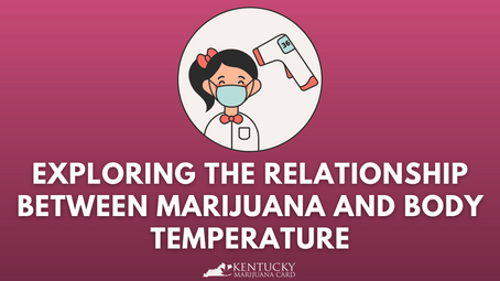 Exploring the Relationship Between Marijuana and Body Temperature