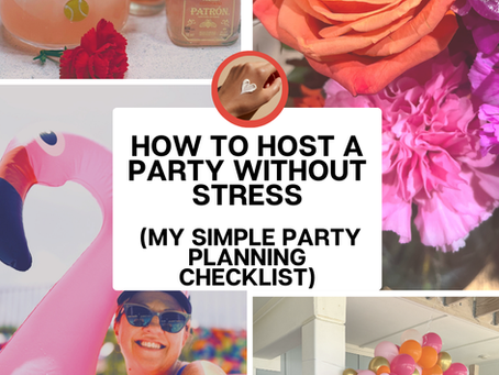 How to Host a Party Without Stress (My Simple Party Planning Checklist)