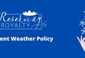 Reserving Royalty’s Inclement Weather Policy