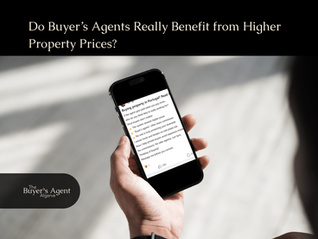 Do Buyer’s Agents Really Benefit from Higher Property Prices?