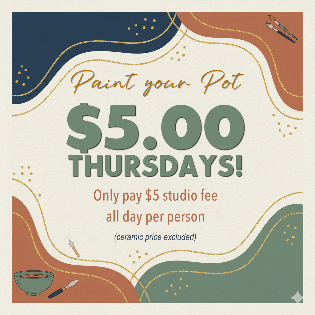 Paint your Pot Thursday $5 Special