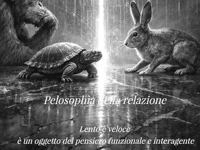 Pelosophìa della relazione: il pensiero lepre e il pensiero tartaruga.Perché nella modernità la fisica quantistica riapre il paradosso di Zenone?