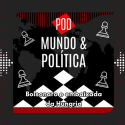 A estadia de Bolsonaro na embaixada da Hungria