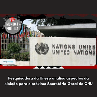 Eleição para secretário-geral da ONU ocorre em contexto de crise da ordem internacional