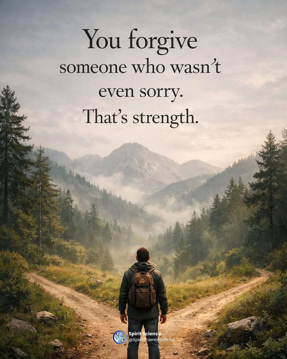 You Forgive Someone Who Wasn't Even Sorry. That's Strength