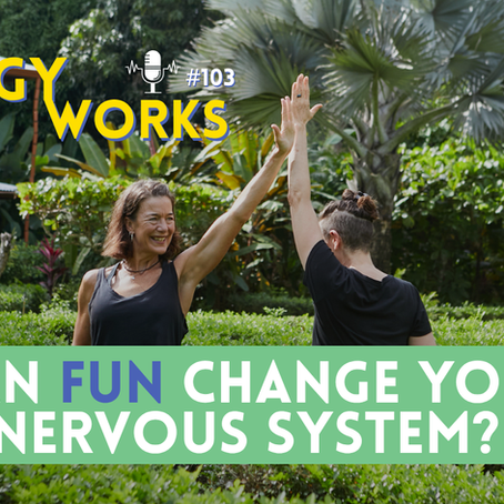 Can Fun Change Your Nervous System