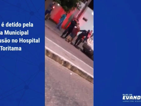 Homem é detido pela Guarda Municipal após confusão no Hospital de Toritama; veja vídeo