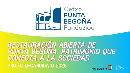 Restauración abierta de Punta Begoña. Património que conecta la sociedad (Fundación Punta Begoña Fundazioa)  