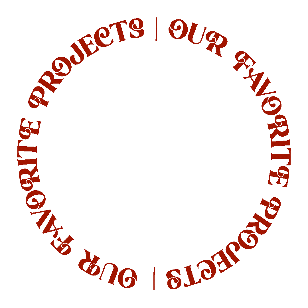Rotating GIF that says "Our Favorite Projects".