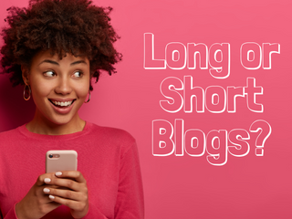 Should Your Blogs be Long or Short?